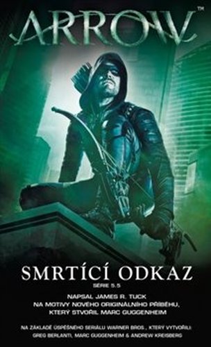 Arrow - Smrtící odkaz