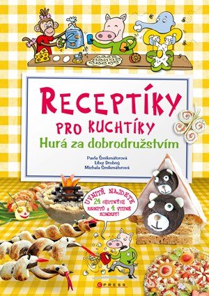 Receptíky pro kuchtíky: Hurá za dobrodružstvím!