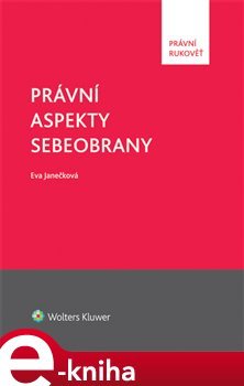 Právní aspekty sebeobrany - Eva Janečková