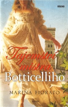 Tajemství mistra Botticelliho - Marina Fiorato Tajemství mistra Botticelliho - Marina Fiorato