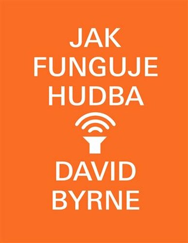 Jak funguje hudba Jak funguje hudba