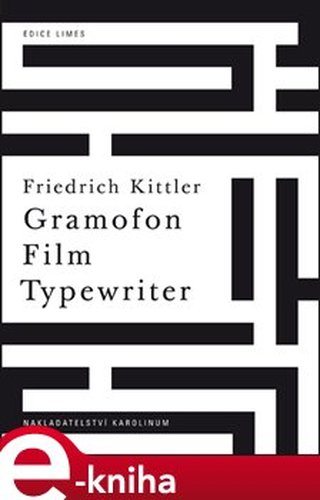 Gramofon. Film. Typewriter - Friedrich Kittler