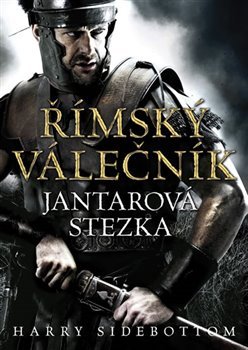 Římský válečník: Jantarová stezka