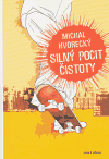 Silný pocit čistoty - Michal Hvorecký