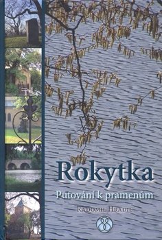 Rokytka - putování k pramenům - Radomil Hradil