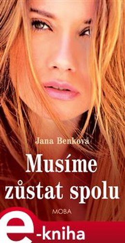 Musíme zůstat spolu - Jana Benková