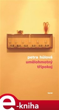 Umělohmotný třípokoj - Petra Hůlová