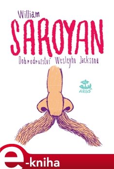 Dobrodružství Wesleyho Jacksona - William Saroyan
