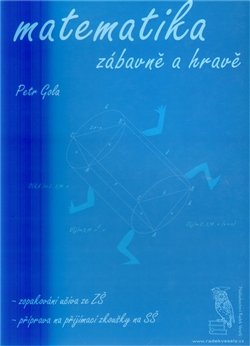 Matematika zábavně a hravě - Petr Gola