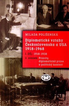 Diplomatické vztahy Československa a USA 1918–1968 - Milada Polišenská