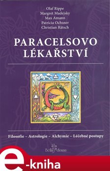 Paracelsovo lékařství - Olaf Rippe, Margaret Madejsky, Max Amann, Patricia Ochsner, Christian Rätsch