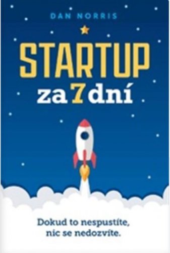 Startup za 7 dní - Dan Norris