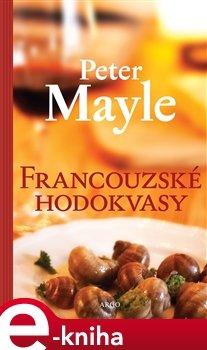 Francouzské hodokvasy - Peter Mayle