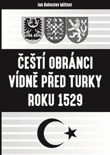 Čeští obránci Vídně před Turky roku 1529