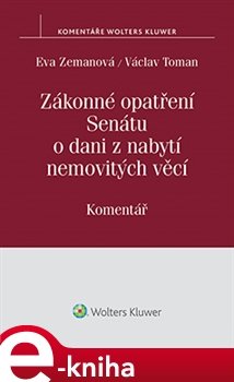 Zákonné opatření Senátu o dani z nabytí nemovitých věcí. Komentář - Eva Zemanová, Václav Toman