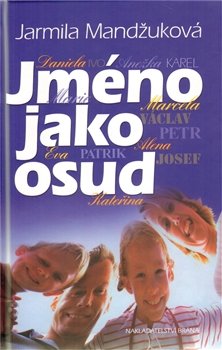 Jméno jako osud - Jarmila Mandžuková