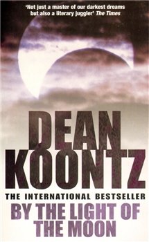 By the Light of the Moon - Dean Koontz