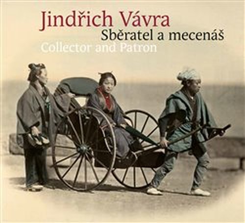 Jindřich Vávra - Sběratel a mecenáš