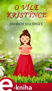 O víle Kristýnce - Jindřich Malšínský, Alois Kolář