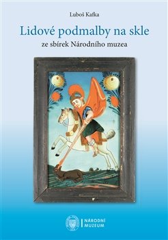 Lidové podmalby na skle - Luboš Kafka