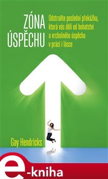 Zóna úspěchu - Gay Hendricks