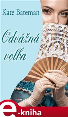 Odvážná volba - Kate Bateman