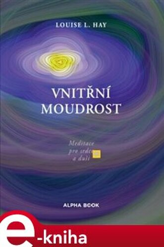 Vnitřní moudrost - Louise L. Hay