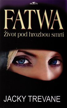 Fatwa. Život pod hrozbou smrti - Jacky Trevane