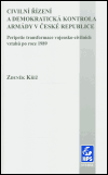 Civilní řízení a demokratická kontrola armády v České republice - Zdeněk Kříž