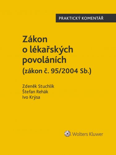 Zákon o lékařských povoláních (zákon č. 95/2004 Sb.). Praktický komentář
