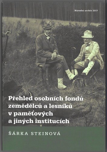 Přehled osobních fondů zemědělců a lesníků v paměťových a jiných institucí