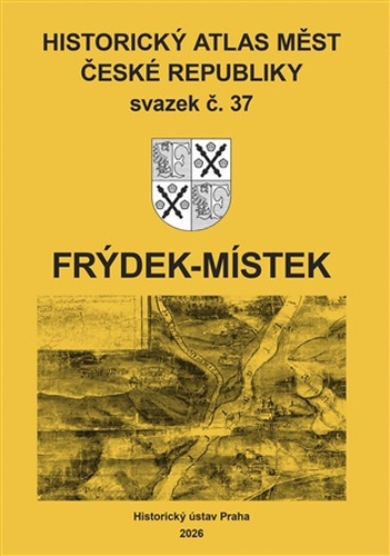 Historický atlas měst České republiky, sv. 37, Frýdek-Místek