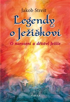 Legendy o Ježíškovi - Jakob Streit