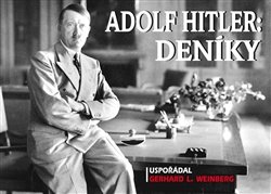 Adolf Hitler: Deníky - Gerhard L. Weinberg