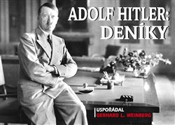 Adolf Hitler: Deníky - Gerhard L. Weinberg
