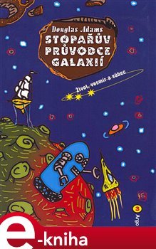 Stopařův průvodce Galaxií 3 - Douglas Adams