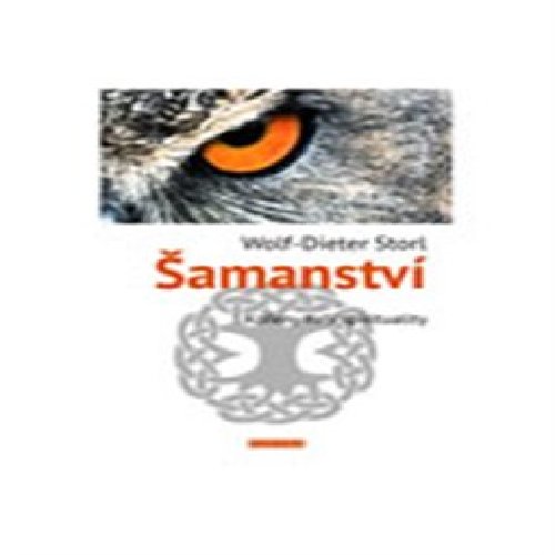 Šamanství - kořeny naší spirituality