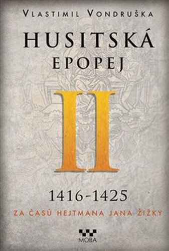 Husitská epopej II.- Za časů hejtmana Jana Žižky - Vlastimil Vondruška