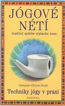 Jógové nétí - techniky jógy v praxi - Narayan Chöyin Dorje