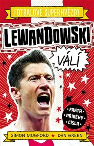Lewandowski. Fotbalové superhvězdy - Simon Mugford, Dan Green