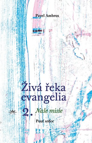 Živá řeka evangelia 2.