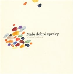 Malé dobré zprávy - Martina Špinková