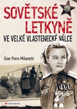 Sovětské letkyně ve Velké vlastenecké válce - Gian Piero Milanetti