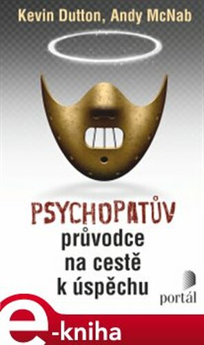 Psychopatův průvodce na cestě k úspěchu - Kevin Dutton, Andy McNab