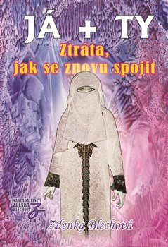 Ztráta, jak se znovu spojit - Zdenka Blechová
