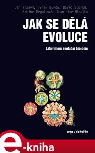 Jak se dělá evoluce - Hynek Burda, Sabine Begallová, Stanislav Mihulka, Jan Zrzavý, David Storch
