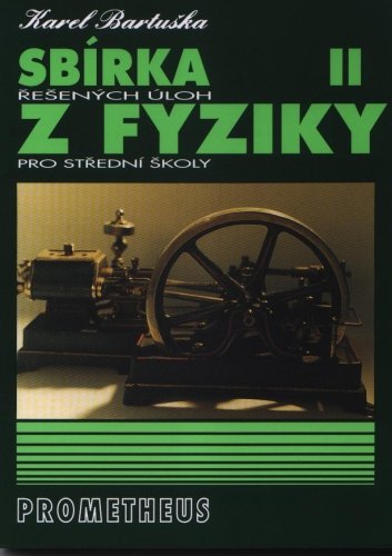 Sbírka řešených úloh z fyziky pro střední školy II (Molekulová fyzika a termika, Mechanické kmitání a vlnění)