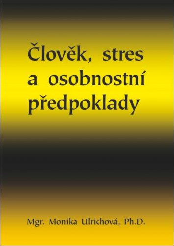 Člověk, stres a osobní předpoklady