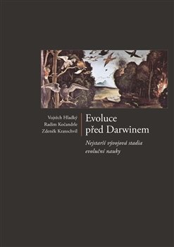 Evoluce před Darwinem - Zdeněk Kratochvíl, Vojtěch Hladký, Radim Kočandrle