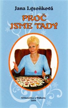 Proč jsme tady - Jana Lysoňková